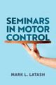 Seminars in Motor Control Mark L. Latash 9780197794340