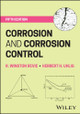 Corrosion and Corrosion Control R. Winston Revie 9781119324744