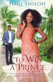 To Win a Prince by Toni Shiloh