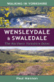 Wensleydale & Swaledale: The Northern Yorkshire Dales Paul Hannon 9781907626326
