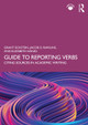 Guide to Reporting Verbs: Citing Sources in Academic Writing Grant Eckstein 9781032686318