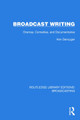 Broadcast Writing: Dramas, Comedies, and Documentaries Ken Dancyger 9781032621852