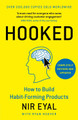 Hooked: How to Build Habit-Forming Products by Nir Eyal