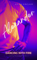 Alexander: Dancing with Fire Ailish Sinclair 9781739615970