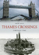 Thames Crossings Through Time by Geoff Lunn