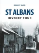 St Albans History Tour by Robert Bard