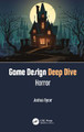 Game Design Deep Dives: Horror by Joshua Bycer