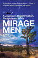 Mirage Men: A Journey into Disinformation, Paranoia and UFOs. by Mark Pilkington
