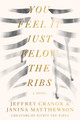 You Feel It Just Below the Ribs by Jeffrey Cranor