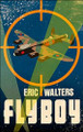 Fly Boy by Eric Walters 9780143176305