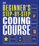 Beginner's Step-by-Step Coding Course: Learn Computer Programming the Easy Way by DK