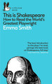 This Is Shakespeare: How to Read the World's Greatest Playwright Emma Smith 9780241361634