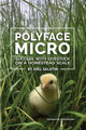 Polyface Micro: Success with Livestock on a Homestead Scale Joel Salatin 9781733686624