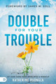 Double for Your Trouble by Katherine Ruonala