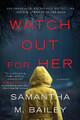 Watch Out for Her by Samantha M Bailey