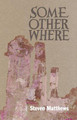 Some Other Where by Steven Matthews