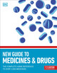 New Guide to Medicine and Drugs by DK