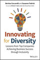 Innovating for Diversity – Lessons from Top Companies Achieving Business Success through Inclusivity by Ceccarelli