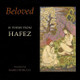 Beloved: 81 poems from Hafez by Hafez
