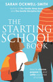 The Starting School Book: How to choose, prepare for and settle your child at school by Sarah Ockwell-Smith