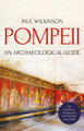 Pompeii: An Archaeological Guide by Paul Wilkinson