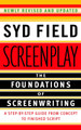 Screenplay: Foundations Of Screenwriting by Syd Field