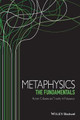Metaphysics: The Fundamentals Robert C. Koons 9781405195737