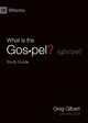 What Is the Gospel? Study Guide by Greg Gilbert