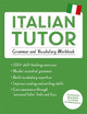Italian Tutor: Grammar and Vocabulary Workbook (Learn Italian with Teach Yourself): Advanced beginner to upper intermediate course Maria Guarnieri 9781444796131