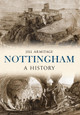 Nottingham A History by Jill Armitage