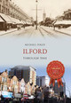 Ilford Through Time by Michael Foley