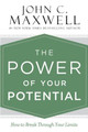The Power of Your Potential: How to Break Through Your Limits by John C. Maxwell
