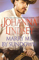 Marry Me By Sundown: Enticing historical romance from the legendary bestseller Johanna Lindsey 9781472250537