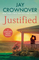 Justified: A sultry, enemy-to-lovers romance that will leave you desperate for more! Jay Crownover 9781472254252