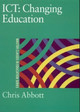ICT: Changing Education by Chris Abbott 9780750709507