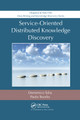 Service-Oriented Distributed Knowledge Discovery by Domenico Talia 9780367380816