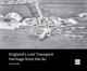 England’s Lost Transport Heritage from the Air Allan Brodie 9781836244516