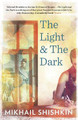 The Light and the Dark Mikhail Shishkin 9781780871080