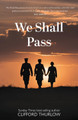 We Shall Pass Clifford Thurlow 9781804251751