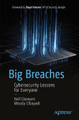 Big Breaches: Cybersecurity Lessons for Everyone by Neil Daswani