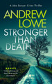 Stronger Than Death: A page-turning British detective crime thriller with twists Andrew Lowe 9781036703530