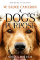 A Dog's Purpose by W. Bruce Cameron