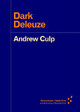 Dark Deleuze by Andrew Culp