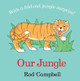 Our Jungle by Rod Campbell