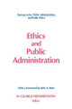 Ethics and Public Administration by H. George Frederickson