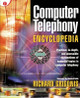 Computer Telephony Encyclopedia by Richard Grigonis