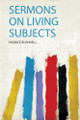 Sermons on Living Subjects by Bushnell Bushnell 9780461351194