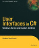 User Interfaces in C#: Windows Forms and Custom Controls by Matthew MacDonald