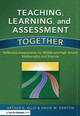 Teaching, Learning, and Assessment Together: Reflective Assessments for Middle and High School Mathematics and Science by Arthur K. Ellis