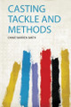 Casting Tackle and Methods by Smith Smith 9780371367179